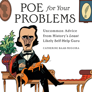 这本书的封面上画着一个腿上有一只猫的男人，书名是《爱伦坡解决你的问题:来自历史上最不可能的自助大师的不寻常建议》